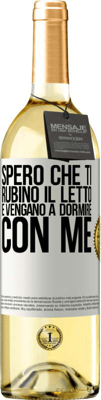 29,95 € Spedizione Gratuita | Vino bianco Edizione WHITE Spero che ti rubino il letto e vengano a dormire con me Etichetta Bianca. Etichetta personalizzabile Vino giovane Raccogliere 2024 Verdejo