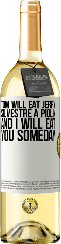 29,95 € Бесплатная доставка | Белое вино Издание WHITE Том съест Джерри, Сильвестра - пиолину, а я когда-нибудь тебя съест Белая этикетка. Настраиваемая этикетка Молодое вино Урожай 2023 Verdejo