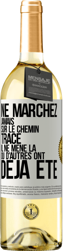 29,95 € Envoi gratuit | Vin blanc Édition WHITE Ne marchez jamais sur le chemin tracé, il ne mène là où d'autres ont déjà été Étiquette Blanche. Étiquette personnalisable Vin jeune Récolte 2024 Verdejo