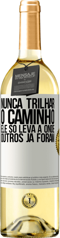 29,95 € Envio grátis | Vinho branco Edição WHITE Nunca trilhar o caminho, ele só leva a onde outros já foram Etiqueta Branca. Etiqueta personalizável Vinho jovem Colheita 2024 Verdejo