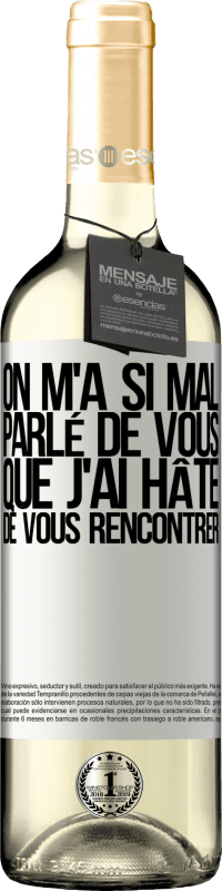 29,95 € Envoi gratuit | Vin blanc Édition WHITE On m'a si mal parlé de vous que j'ai hâte de vous rencontrer Étiquette Blanche. Étiquette personnalisable Vin jeune Récolte 2025 Verdejo