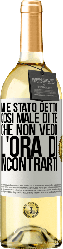 29,95 € Spedizione Gratuita | Vino bianco Edizione WHITE Mi è stato detto così male di te, che non vedo l'ora di incontrarti Etichetta Bianca. Etichetta personalizzabile Vino giovane Raccogliere 2024 Verdejo