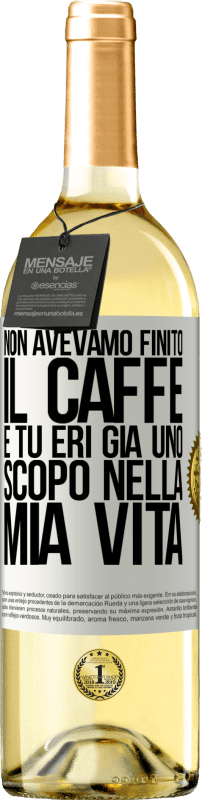 29,95 € Spedizione Gratuita | Vino bianco Edizione WHITE Non avevamo finito il caffè e tu eri già uno scopo nella mia vita Etichetta Bianca. Etichetta personalizzabile Vino giovane Raccogliere 2024 Verdejo