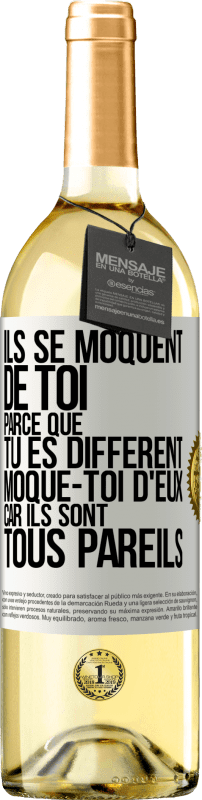 29,95 € Envoi gratuit | Vin blanc Édition WHITE Ils se moquent de toi parce que tu es différent. Moque-toi d'eux, car ils sont tous pareils Étiquette Blanche. Étiquette personnalisable Vin jeune Récolte 2024 Verdejo