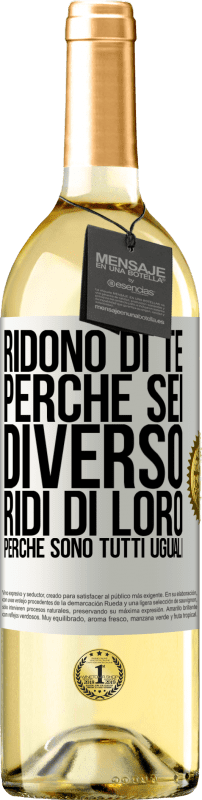 29,95 € Spedizione Gratuita | Vino bianco Edizione WHITE Ridono di te perché sei diverso. Ridi di loro, perché sono tutti uguali Etichetta Bianca. Etichetta personalizzabile Vino giovane Raccogliere 2024 Verdejo