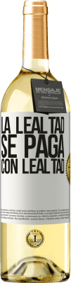 29,95 € Envío gratis | Vino Blanco Edición WHITE La lealtad se paga con lealtad Etiqueta Blanca. Etiqueta personalizable Vino joven Cosecha 2024 Verdejo