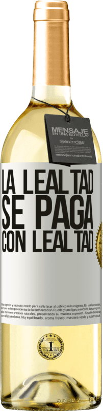 29,95 € Envío gratis | Vino Blanco Edición WHITE La lealtad se paga con lealtad Etiqueta Blanca. Etiqueta personalizable Vino joven Cosecha 2024 Verdejo