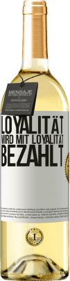 29,95 € Kostenloser Versand | Weißwein WHITE Ausgabe Loyalität wird mit Loyalität bezahlt Weißes Etikett. Anpassbares Etikett Junger Wein Ernte 2023 Verdejo