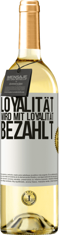 29,95 € Kostenloser Versand | Weißwein WHITE Ausgabe Loyalität wird mit Loyalität bezahlt Weißes Etikett. Anpassbares Etikett Junger Wein Ernte 2024 Verdejo