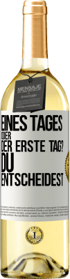 29,95 € Kostenloser Versand | Weißwein WHITE Ausgabe Eines Tages oder der erste Tag? Du entscheidest Weißes Etikett. Anpassbares Etikett Junger Wein Ernte 2023 Verdejo