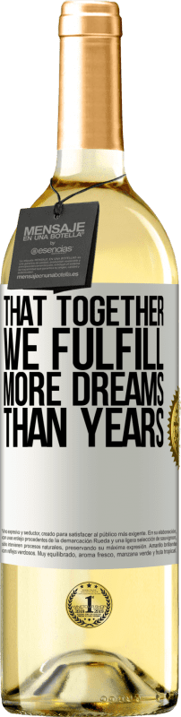 29,95 € Free Shipping | White Wine WHITE Edition That together we fulfill more dreams than years White Label. Customizable label Young wine Harvest 2024 Verdejo