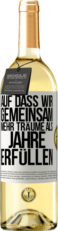 29,95 € Kostenloser Versand | Weißwein WHITE Ausgabe Auf dass wir gemeinsam mehr Träume als Jahre erfüllen Weißes Etikett. Anpassbares Etikett Junger Wein Ernte 2024 Verdejo