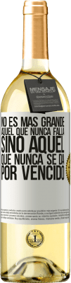 29,95 € Envío gratis | Vino Blanco Edición WHITE No es más grande aquel que nunca falla sino aquel que nunca se da por vencido Etiqueta Blanca. Etiqueta personalizable Vino joven Cosecha 2023 Verdejo