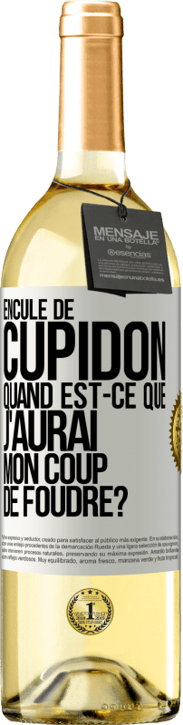 29,95 € Envoi gratuit | Vin blanc Édition WHITE Enculé de Cupidon, quand est-ce que j'aurai mon coup de foudre? Étiquette Blanche. Étiquette personnalisable Vin jeune Récolte 2024 Verdejo