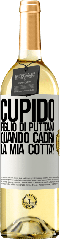 29,95 € Spedizione Gratuita | Vino bianco Edizione WHITE Cupido figlio di puttana, quando cadrà la mia cotta? Etichetta Bianca. Etichetta personalizzabile Vino giovane Raccogliere 2024 Verdejo