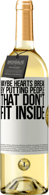 29,95 € Free Shipping | White Wine WHITE Edition Maybe hearts break by putting people that don't fit inside White Label. Customizable label Young wine Harvest 2025 Verdejo