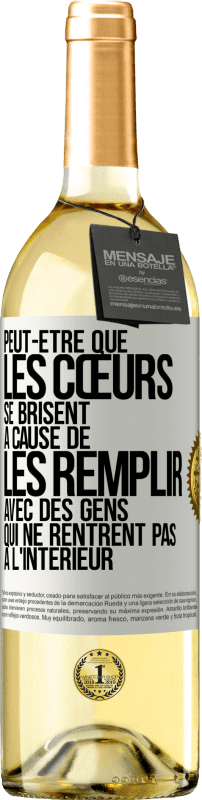 29,95 € Envoi gratuit | Vin blanc Édition WHITE Peut-être que les cœurs se brisent à cause de les remplir avec des gens qui ne rentrent pas à l'intérieur Étiquette Blanche. Étiquette personnalisable Vin jeune Récolte 2024 Verdejo