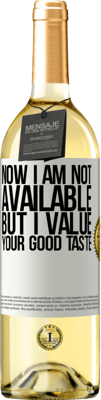29,95 € Бесплатная доставка | Белое вино Издание WHITE Сейчас меня нет в наличии, но я ценю твой хороший вкус Белая этикетка. Настраиваемая этикетка Молодое вино Урожай 2023 Verdejo