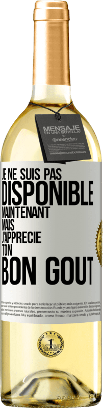 29,95 € Envoi gratuit | Vin blanc Édition WHITE Je ne suis pas disponible maintenant, mais j'apprécie ton bon goût Étiquette Blanche. Étiquette personnalisable Vin jeune Récolte 2024 Verdejo