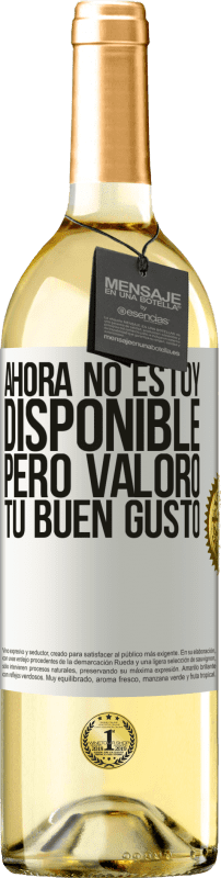 29,95 € Envío gratis | Vino Blanco Edición WHITE Ahora no estoy disponible, pero valoro tu buen gusto Etiqueta Blanca. Etiqueta personalizable Vino joven Cosecha 2024 Verdejo