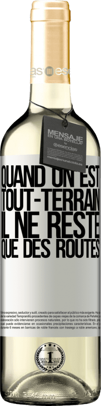 29,95 € Envoi gratuit | Vin blanc Édition WHITE Quand on est tout-terrain, il ne reste que des routes Étiquette Blanche. Étiquette personnalisable Vin jeune Récolte 2024 Verdejo