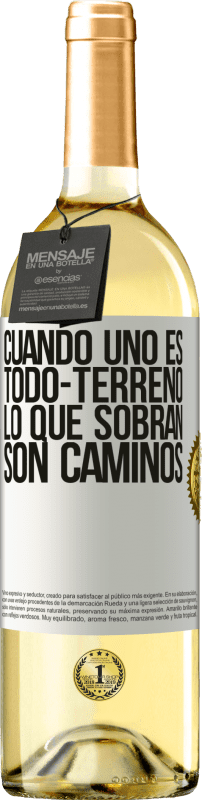 29,95 € Envío gratis | Vino Blanco Edición WHITE Cuando uno es todo-terreno, lo que sobran son caminos Etiqueta Blanca. Etiqueta personalizable Vino joven Cosecha 2024 Verdejo