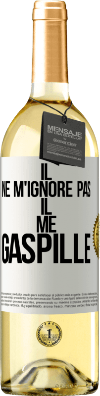 29,95 € Envoi gratuit | Vin blanc Édition WHITE Il ne m'ignore pas il me gaspille Étiquette Blanche. Étiquette personnalisable Vin jeune Récolte 2024 Verdejo