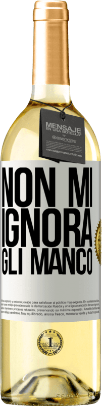 29,95 € Spedizione Gratuita | Vino bianco Edizione WHITE Non mi ignora, gli manco Etichetta Bianca. Etichetta personalizzabile Vino giovane Raccogliere 2024 Verdejo