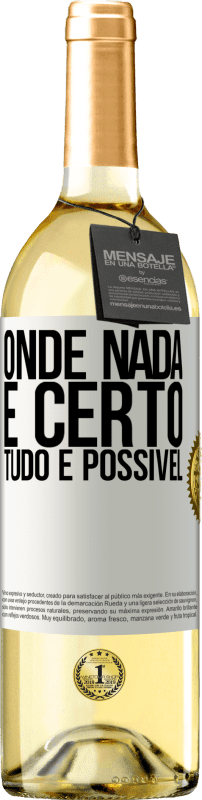 29,95 € Envio grátis | Vinho branco Edição WHITE Onde nada é certo, tudo é possível Etiqueta Branca. Etiqueta personalizável Vinho jovem Colheita 2024 Verdejo