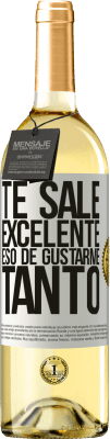 29,95 € Envío gratis | Vino Blanco Edición WHITE Te sale excelente eso de gustarme tanto Etiqueta Blanca. Etiqueta personalizable Vino joven Cosecha 2024 Verdejo