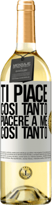 29,95 € Spedizione Gratuita | Vino bianco Edizione WHITE Ti piace così tanto piacere a me così tanto Etichetta Bianca. Etichetta personalizzabile Vino giovane Raccogliere 2024 Verdejo