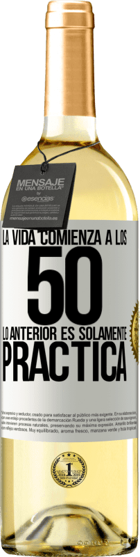 29,95 € Envío gratis | Vino Blanco Edición WHITE La vida comienza a los 50, lo anterior es solamente práctica Etiqueta Blanca. Etiqueta personalizable Vino joven Cosecha 2024 Verdejo