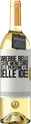 29,95 € Spedizione Gratuita | Vino bianco Edizione WHITE Sarebbe bello essere meno curiosi delle persone e più delle idee Etichetta Bianca. Etichetta personalizzabile Vino giovane Raccogliere 2024 Verdejo