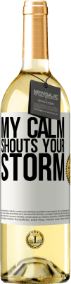 29,95 € Free Shipping | White Wine WHITE Edition My calm shouts your storm White Label. Customizable label Young wine Harvest 2024 Verdejo