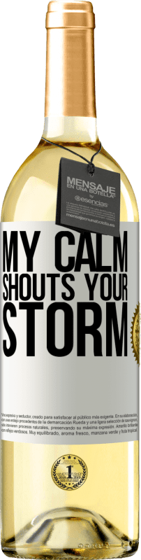 29,95 € Free Shipping | White Wine WHITE Edition My calm shouts your storm White Label. Customizable label Young wine Harvest 2024 Verdejo