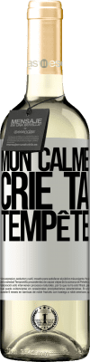 29,95 € Envoi gratuit | Vin blanc Édition WHITE Mon calme crie ta tempête Étiquette Blanche. Étiquette personnalisable Vin jeune Récolte 2025 Verdejo