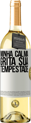 29,95 € Envio grátis | Vinho branco Edição WHITE Minha calma grita sua tempestade Etiqueta Branca. Etiqueta personalizável Vinho jovem Colheita 2024 Verdejo