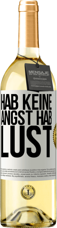 29,95 € Kostenloser Versand | Weißwein WHITE Ausgabe Hab keine Angst. Hab Lust Weißes Etikett. Anpassbares Etikett Junger Wein Ernte 2024 Verdejo