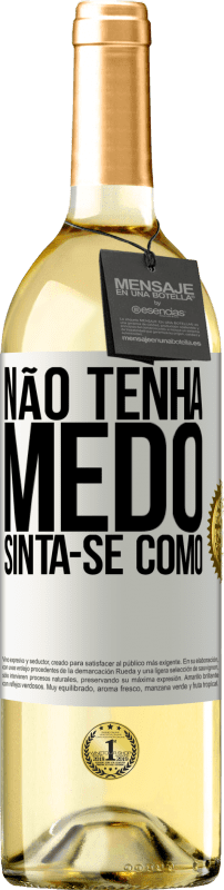 29,95 € Envio grátis | Vinho branco Edição WHITE Não tenha medo. Sinta-se como Etiqueta Branca. Etiqueta personalizável Vinho jovem Colheita 2024 Verdejo