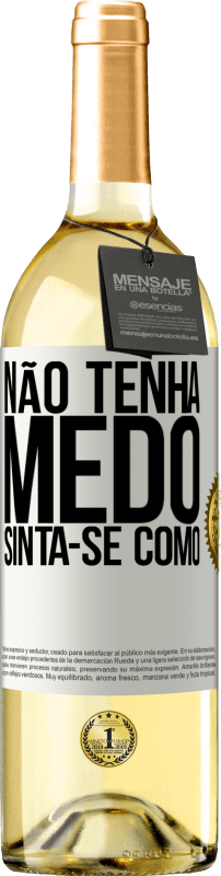 29,95 € Envio grátis | Vinho branco Edição WHITE Não tenha medo. Sinta-se como Etiqueta Branca. Etiqueta personalizável Vinho jovem Colheita 2025 Verdejo