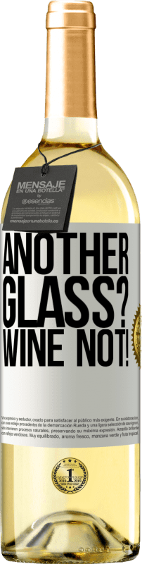 29,95 € Envío gratis | Vino Blanco Edición WHITE Another glass? Wine not! Etiqueta Blanca. Etiqueta personalizable Vino joven Cosecha 2023 Verdejo
