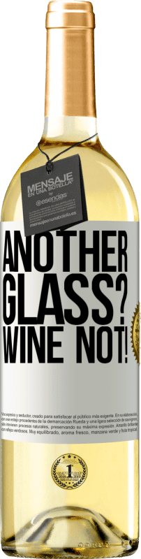 29,95 € Kostenloser Versand | Weißwein WHITE Ausgabe Another glass? Wine not! Weißes Etikett. Anpassbares Etikett Junger Wein Ernte 2023 Verdejo