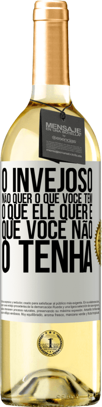 29,95 € Envio grátis | Vinho branco Edição WHITE O invejoso não quer o que você tem. O que ele quer é que você não o tenha Etiqueta Branca. Etiqueta personalizável Vinho jovem Colheita 2024 Verdejo