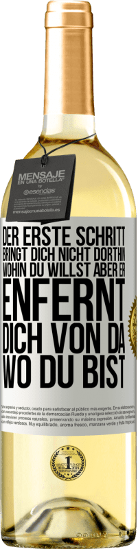 29,95 € Kostenloser Versand | Weißwein WHITE Ausgabe Der erste Schritt bringt dich nicht dorthin, wohin du willst, aber er enfernt dich von da, wo du bist Weißes Etikett. Anpassbares Etikett Junger Wein Ernte 2024 Verdejo