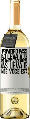 29,95 € Envio grátis | Vinho branco Edição WHITE O primeiro passo não leva você para onde você quer ir, mas leva de onde você está Etiqueta Branca. Etiqueta personalizável Vinho jovem Colheita 2023 Verdejo