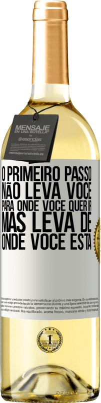 29,95 € Envio grátis | Vinho branco Edição WHITE O primeiro passo não leva você para onde você quer ir, mas leva de onde você está Etiqueta Branca. Etiqueta personalizável Vinho jovem Colheita 2024 Verdejo