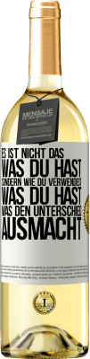 29,95 € Kostenloser Versand | Weißwein WHITE Ausgabe Es ist nicht das, was du hast, sondern wie du verwendest, was du hast, was den Unterschied ausmacht Weißes Etikett. Anpassbares Etikett Junger Wein Ernte 2023 Verdejo