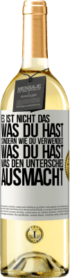 29,95 € Kostenloser Versand | Weißwein WHITE Ausgabe Es ist nicht das, was du hast, sondern wie du verwendest, was du hast, was den Unterschied ausmacht Weißes Etikett. Anpassbares Etikett Junger Wein Ernte 2025 Verdejo