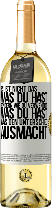 29,95 € Kostenloser Versand | Weißwein WHITE Ausgabe Es ist nicht das, was du hast, sondern wie du verwendest, was du hast, was den Unterschied ausmacht Weißes Etikett. Anpassbares Etikett Junger Wein Ernte 2024 Verdejo