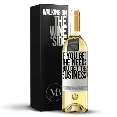 «If you get the needs, you get the business» WHITE Edition